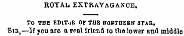 ROYAL. EXTRAVAGANCE. TO THE EDIToB OF TH...