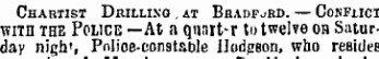 Chartist Dbjllixg . at BbadfjRD. — Confuci with the Police —At a quart-r to twelve oh Saturday nigh', Police-constable Hodgson, who reaidee