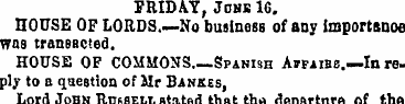 FRIDAY, Jews 16. HOUSE OF LORDS.—No busi...