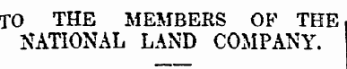 TO THE MEMBERS OF THE NATIONAL LAND COMPANY.