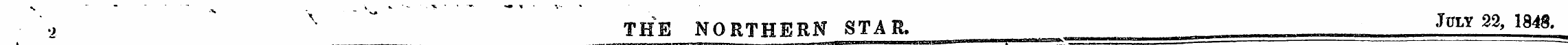 i X THE NORTHERN STAR. July 22, 1848. L ...