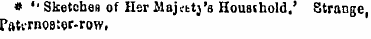 # '¦ Sketches of Her Marty's Housthold.'...