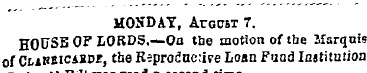 MONDAY, August 7. HOUSE OF LORDS.—Oa tbe...