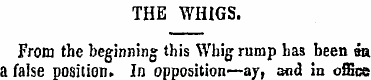 THE WHIGS. From the beginning this Whi g...