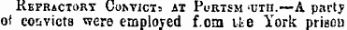 Refractory Cor>vicT:j at Purism min.—A party of convicts were employed f.om ifce York prison