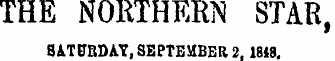 THE NORTHERN STAR , SATURDAY, SEPTEMBER 2.1818.