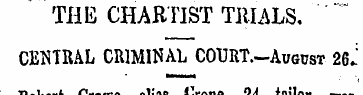 THE CHARTIST TRIALS. CENTRAL CRIMINAL CO...