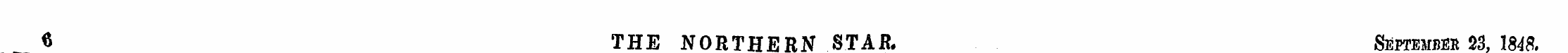 6 THE NORTHERN STAJR. September 23, 1848...