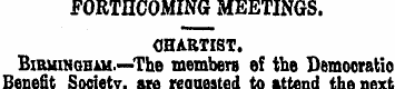FORTHCOMING MEETINGS. CHARTIST. Birmingh...
