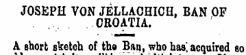 JOSEPH VON JELLACHICH, BAN OF CROATIA. A...