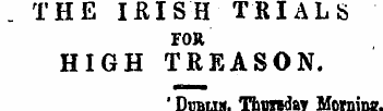 . THE IRISH TRIALS FOR HIGH TREASON. '. ...