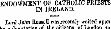 ENDOWMENT OF CATHOLIC PRIESTS IN IRELAND...