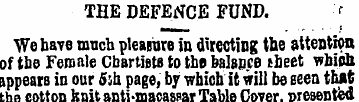 THE DEFENCE FUND. •'<• We bave much plea...