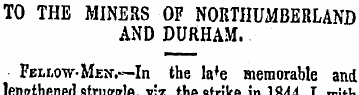 TO THE MINERS OF NORTHUMBERLAND AND DURH...