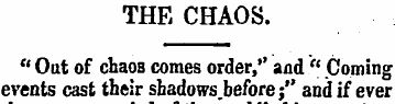 THE CHAOS. " Out of chaos comes order," ...