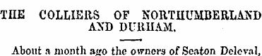THE COLLIERS OF NORTHUMBERLAND AND DURHA...