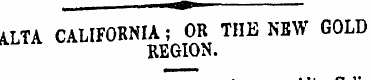 al AXTA CALIFORNIA; OR THE NEW GOLD REGI...