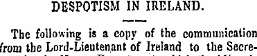 DESPOTISM IN IRELAND. The following is a...