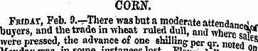 CORN. Fmdat, Feb. 9.—There was but a mod...