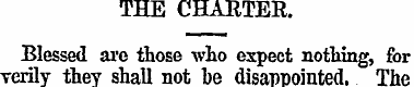 THE CHARTER. Blessed are those who expec...