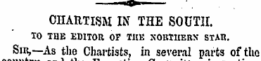 CHARTISM IN THE SOUTH. TO THE EDITOU OF ...