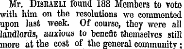 Mr. Disraeli found 188 Members to vote w...