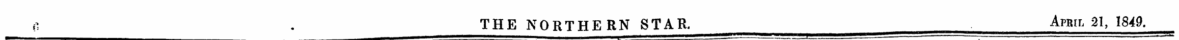 0 . THE NORTHERN STAR. . April 21, 1849.