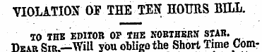 VIOLATION OF THE TEN HOURS BILL. TO THE ...