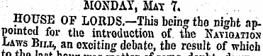 MONDAY, Mat 7. HOUSE OF LORDS.-This bein...