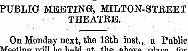 PUBLIC MEETING, MILTON-STREET THEATRE. O...