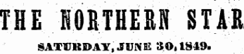 THE 10RTHEEN STAR SATURDAY, JUN E SO, 1849.