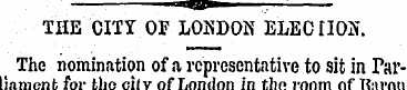 THE CITY OF LONDON ELECTION. The nominat...