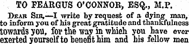 TO FEARGUS O'CONNOR, ESQ., M.P. Dear Sib...