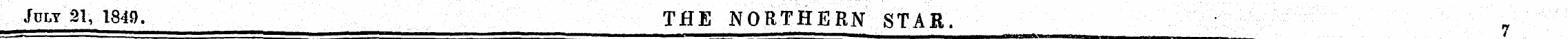 July 21, 1849. THE NORTHERN STAR. 7 !¦ M...