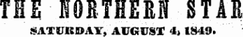 THE lOlTHEBI STAR SATURDAY, AUGUST 4, 1849.