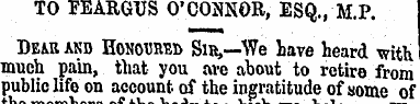 TO FEARGUS O'CONNOR, ESQ., M.P. Dear and...