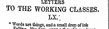LETTERS TO THE WORKING CLASSES. LX.; " W...