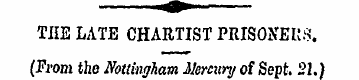 THE LATE CHARTIST PMSONEUS. (From the No...