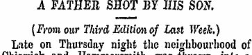A FATHER SHOT BY HIS SON. (From our Thir...