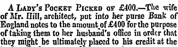 A Lady's Pocket Picked ov £400.—The wife...