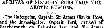 ARRIVAL OF SIR JOHN ROSS PROM TBE ARCTIC...