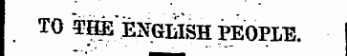 TO ^'ENGLISH PEOPLE.
