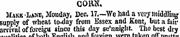 CORN. Makk-L-ase, Monday, Dec. 17.—We ha...