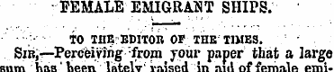 FEMALE EMIGRANT SHIPS. TO THE EDITOR OF ...