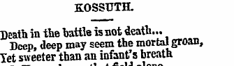 KOSSUTH. Death in the battle is not deat...