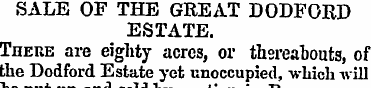 SALE OF THE GREAT DODFORD ESTATE. There ...