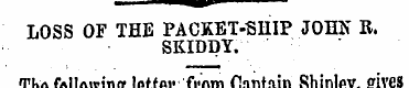LOSS OF THE PACKET-SHIP JOHN R. SKIDDY. ...