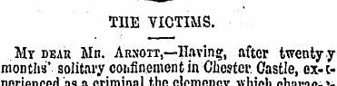 THE VICTIMS. My dear Mn. Anson,—Having, ...