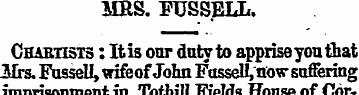 MRS. FUSSELL. Chartists : It is our duty...