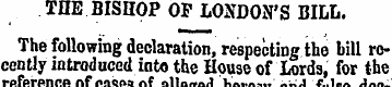 THE BISHOP OF LONDON'S BILL. The followi...